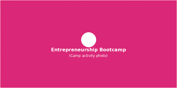 Entrepreneurship Bootcamp